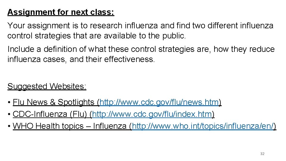 Assignment for next class: Your assignment is to research influenza and find two different