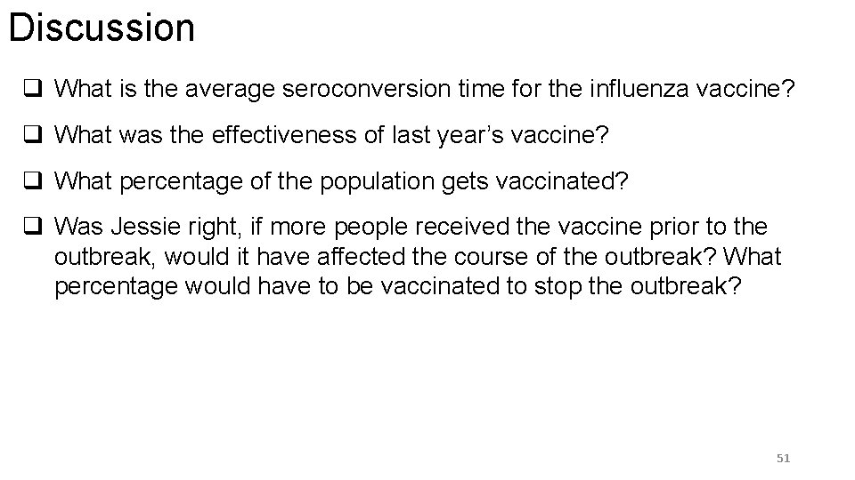 Discussion q What is the average seroconversion time for the influenza vaccine? q What