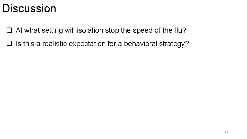 Discussion q At what setting will isolation stop the speed of the flu? q