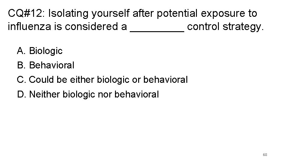 CQ#12: Isolating yourself after potential exposure to influenza is considered a _____ control strategy.