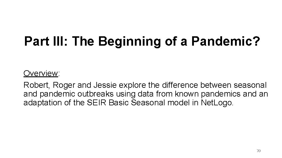 Part III: The Beginning of a Pandemic? Overview: Robert, Roger and Jessie explore the