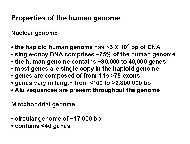 Properties of the human genome Nuclear genome • the haploid human genome has ~3