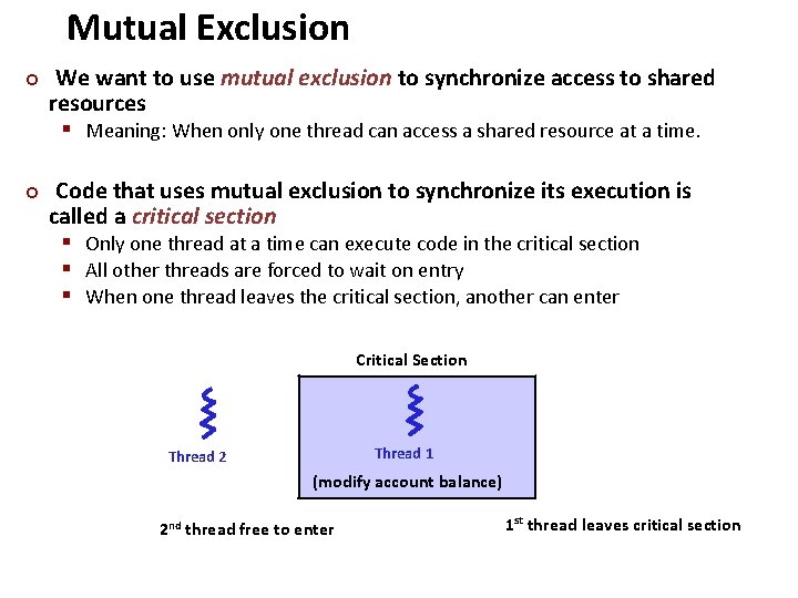 Mutual Exclusion ¢ ¢ Carnegie Mellon We want to use mutual exclusion to synchronize