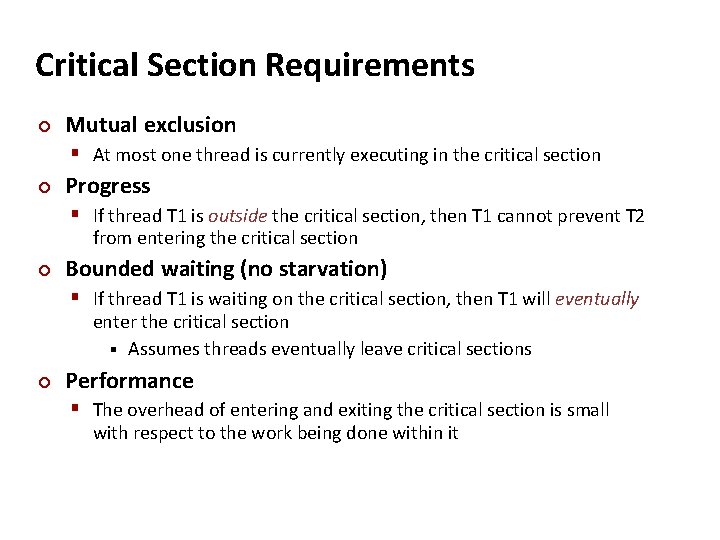 Carnegie Mellon Critical Section Requirements ¢ Mutual exclusion § At most one thread is