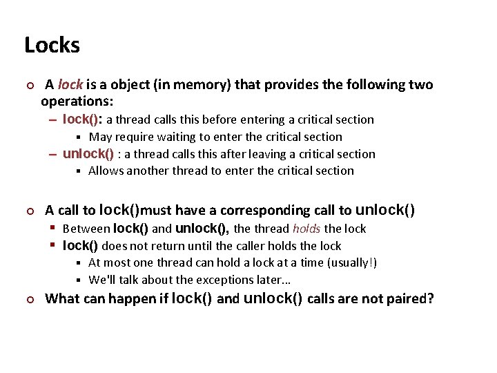 Carnegie Mellon Locks ¢ A lock is a object (in memory) that provides the