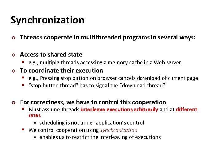 Carnegie Mellon Synchronization ¢ ¢ Threads cooperate in multithreaded programs in several ways: Access