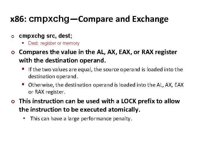 Carnegie Mellon x 86: cmpxchg—Compare and Exchange ¢ cmpxchg src, dest; § Dest: register