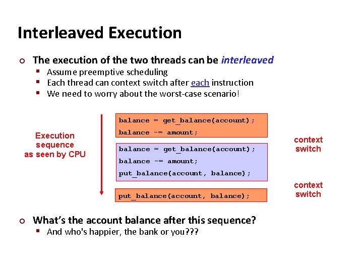 Carnegie Mellon Interleaved Execution ¢ The execution of the two threads can be interleaved