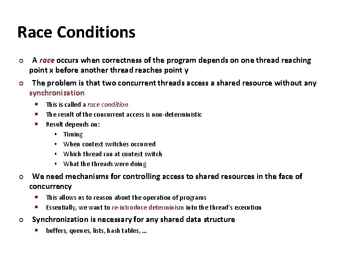 Carnegie Mellon Race Conditions ¢ ¢ A race occurs when correctness of the program