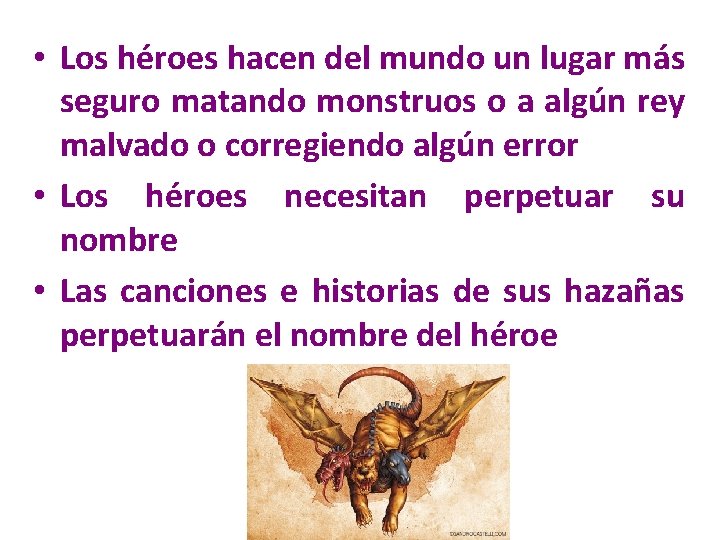  • Los héroes hacen del mundo un lugar más seguro matando monstruos o