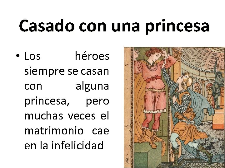 Casado con una princesa • Los héroes siempre se casan con alguna princesa, pero