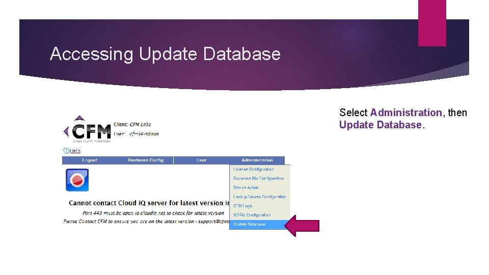 Accessing Update Database Select Administration, then Update Database. 