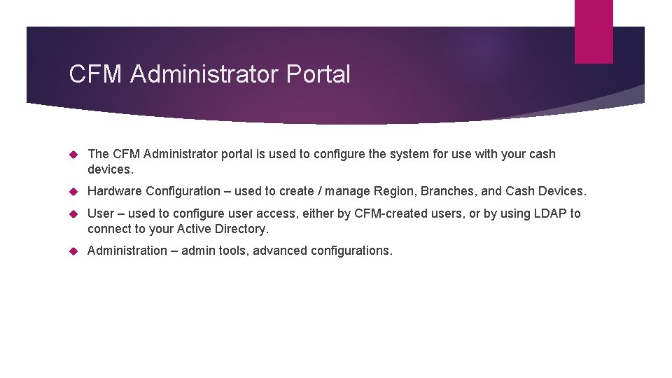 CFM Administrator Portal The CFM Administrator portal is used to configure the system for