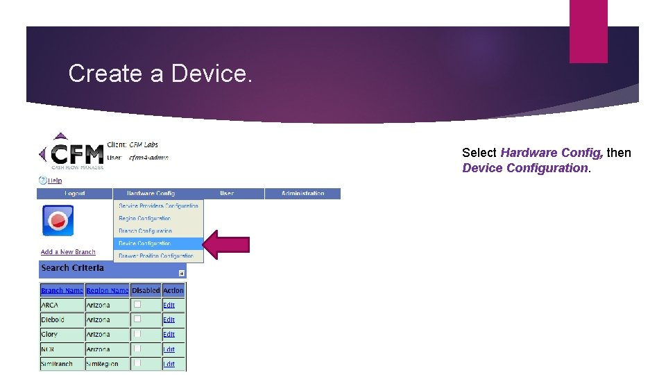 Create a Device. Select Hardware Config, then Device Configuration. 