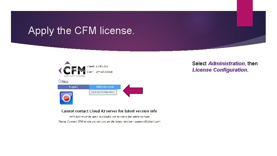 Apply the CFM license. Select Administration, then License Configuration. 