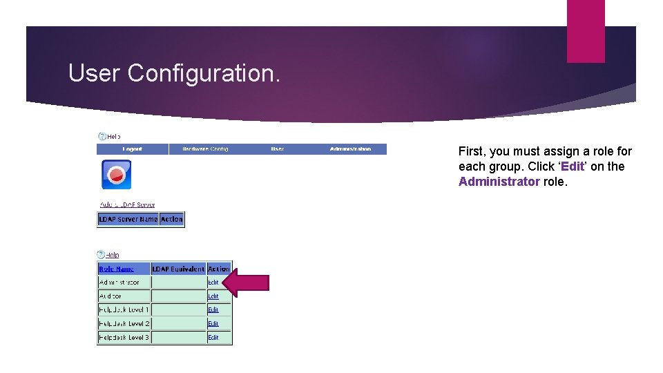 User Configuration. First, you must assign a role for each group. Click ‘Edit’ on