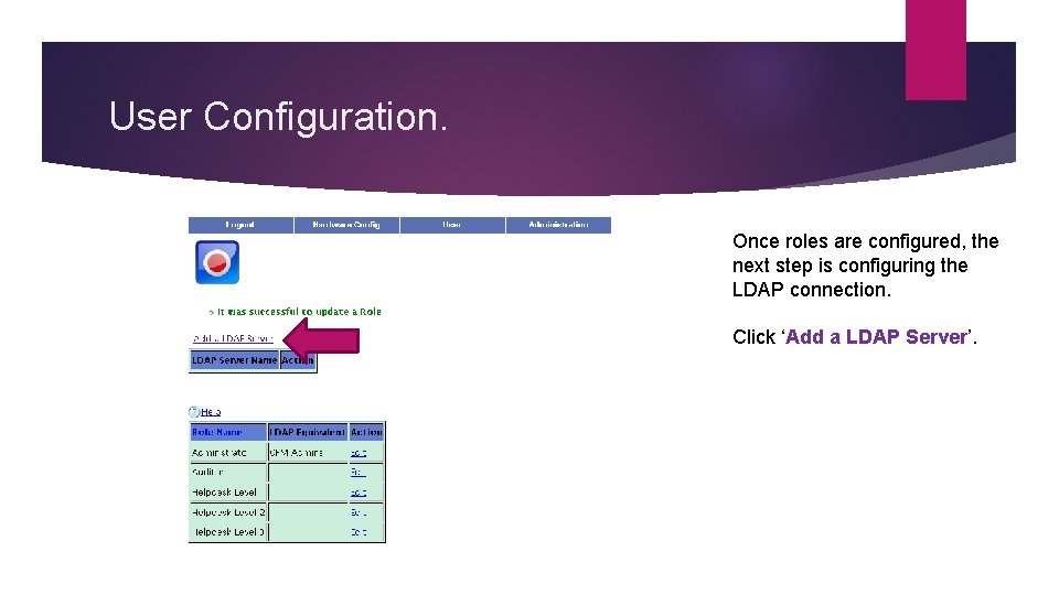 User Configuration. Once roles are configured, the next step is configuring the LDAP connection.