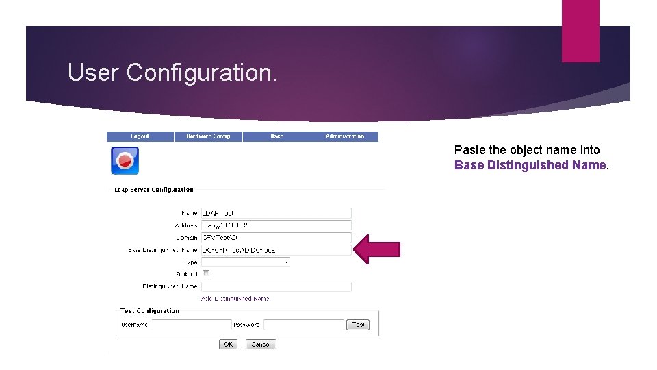 User Configuration. Paste the object name into Base Distinguished Name. 