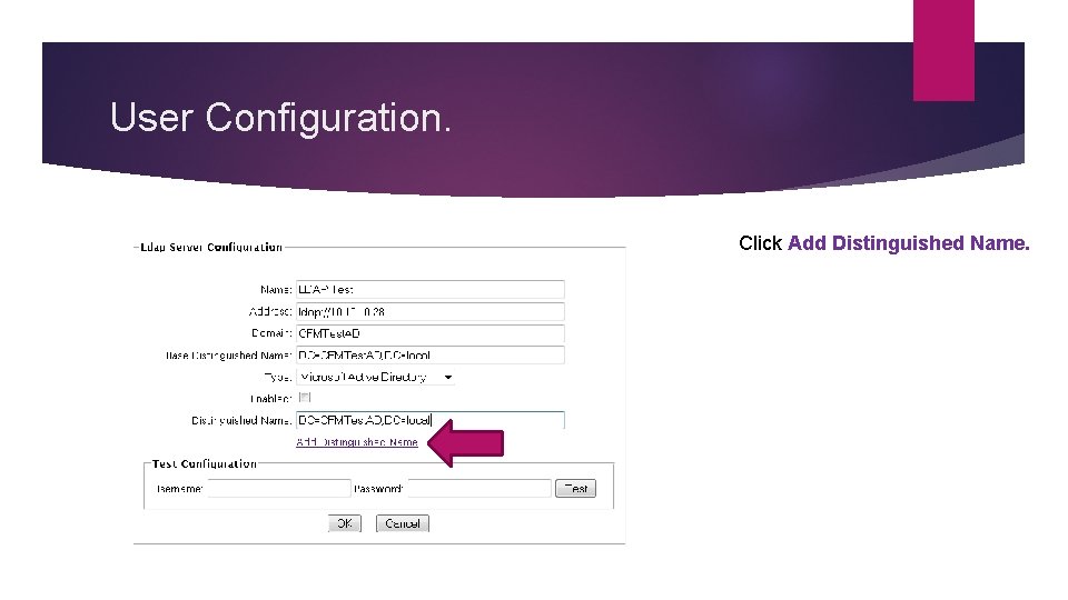 User Configuration. Click Add Distinguished Name. 