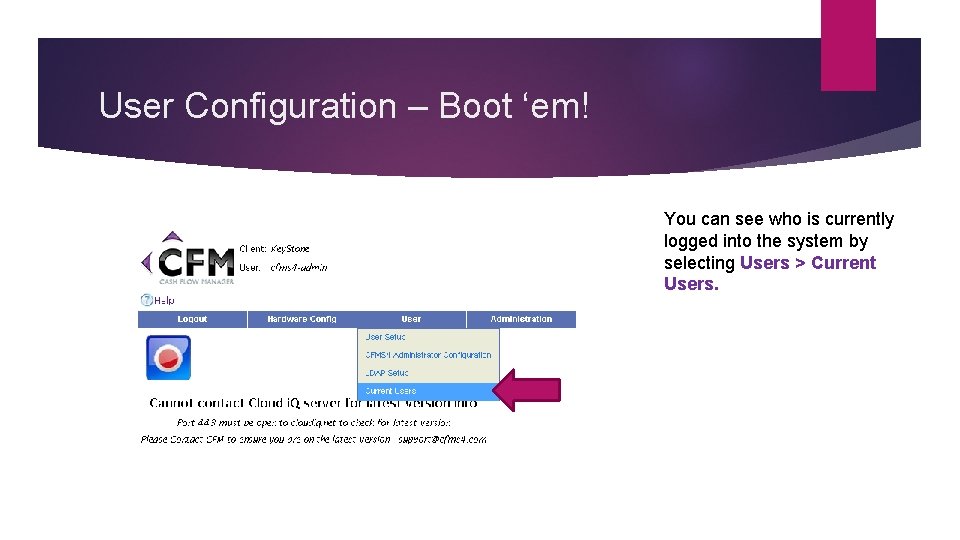 User Configuration – Boot ‘em! You can see who is currently logged into the