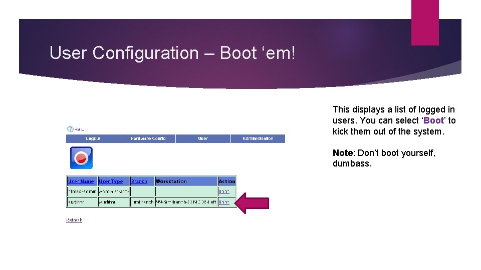 User Configuration – Boot ‘em! This displays a list of logged in users. You