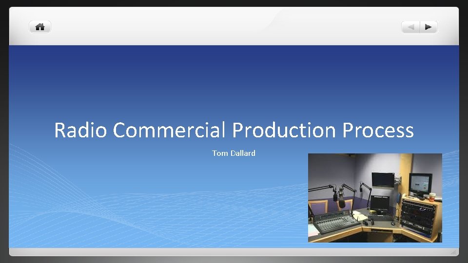 Radio Commercial Production Process Tom Dallard 