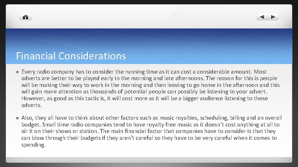 Financial Considerations l Every radio company has to consider the running time as it