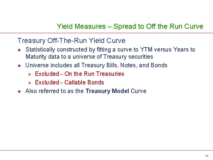 Yield Measures – Spread to Off the Run Curve Treasury Off-The-Run Yield Curve v