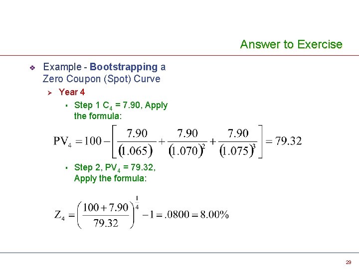 Answer to Exercise v Example - Bootstrapping a Zero Coupon (Spot) Curve Ø Year
