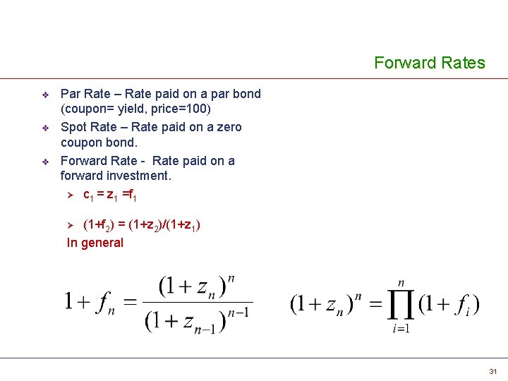 Forward Rates v v v Par Rate – Rate paid on a par bond