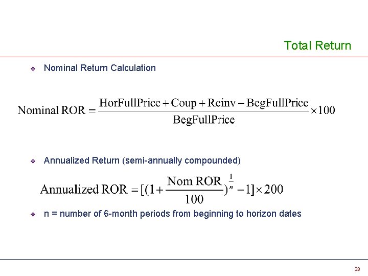 Total Return v Nominal Return Calculation v Annualized Return (semi-annually compounded) v n =