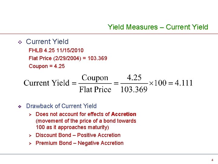 Yield Measures – Current Yield v Current Yield FHLB 4. 25 11/15/2010 Flat Price