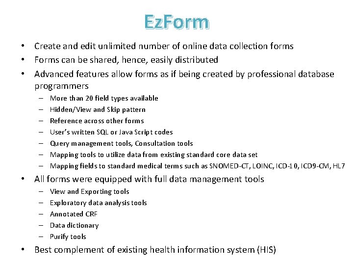 Ez. Form • Create and edit unlimited number of online data collection forms •