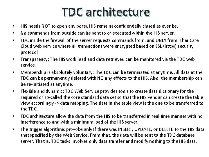 TDC architecture • • HIS needs NOT to open any ports. HIS remains confidentially