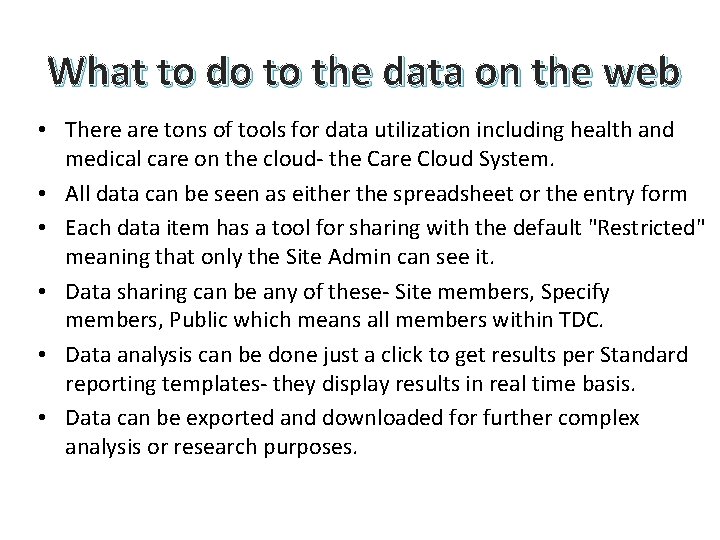 What to do to the data on the web • There are tons of