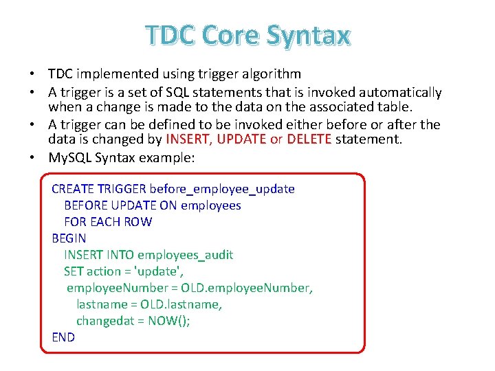 TDC Core Syntax • TDC implemented using trigger algorithm • A trigger is a