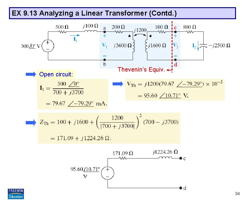 EX 9. 13 Analyzing a Linear Transformer (Contd. ) c Open circuit: Thevenin’s Equiv.