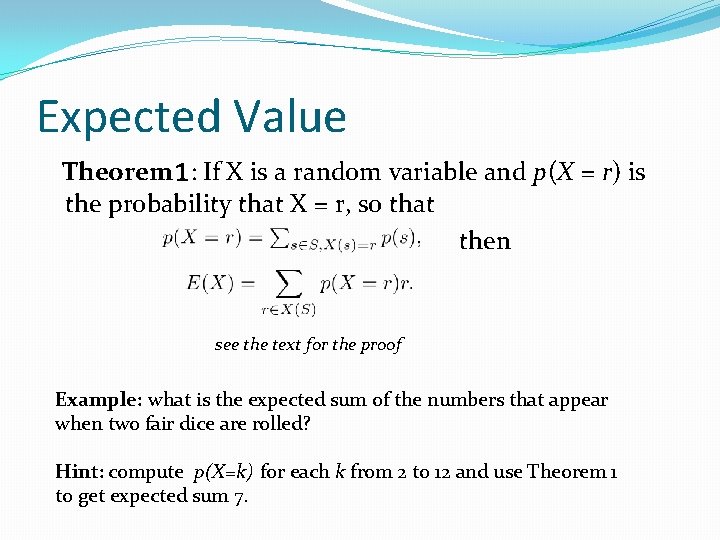 Expected Value Theorem 1: If X is a random variable and p(X = r)