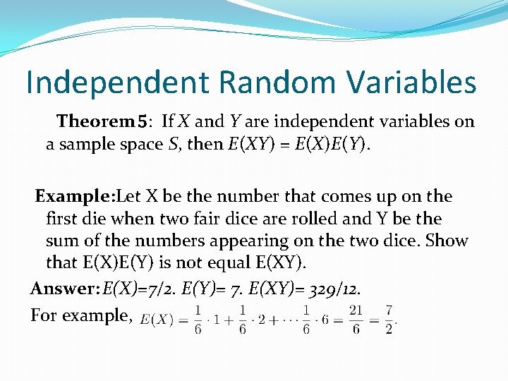 Independent Random Variables Theorem 5: If X and Y are independent variables on a