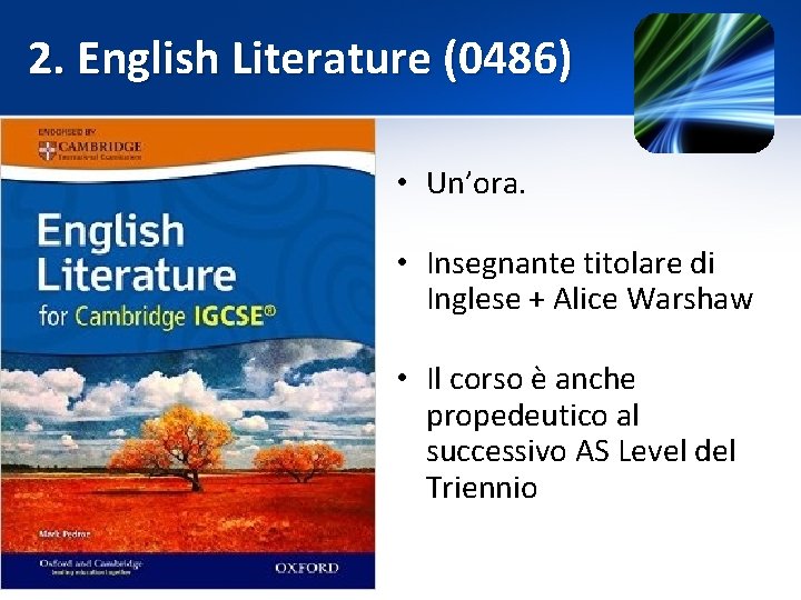 2. English Literature (0486) • Un’ora. • Insegnante titolare di Inglese + Alice Warshaw