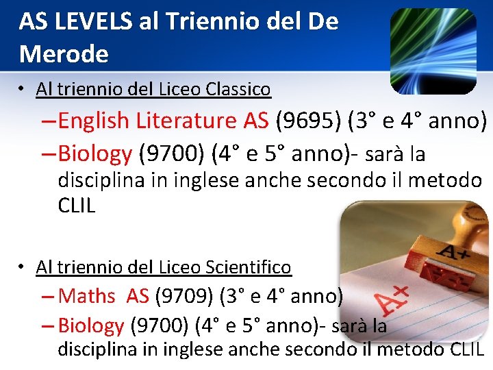 AS LEVELS al Triennio del De Merode • Al triennio del Liceo Classico –