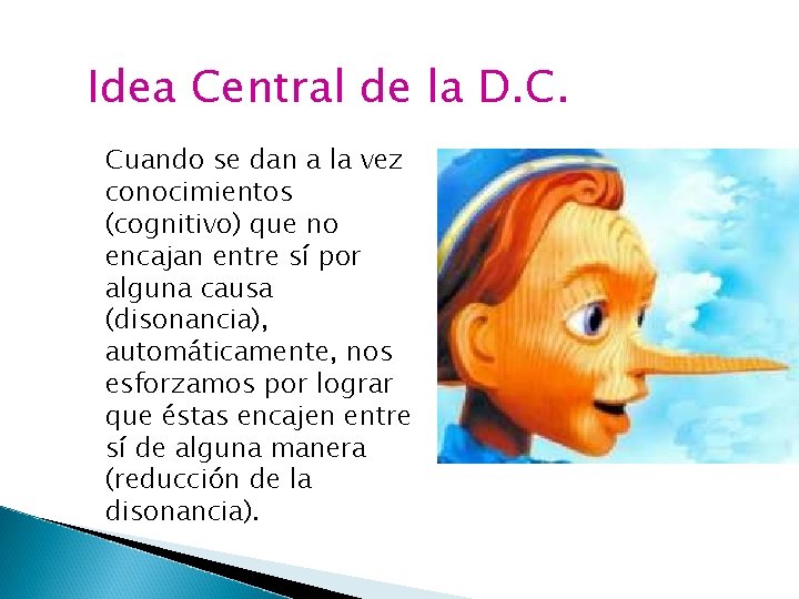 Idea Central de la D. C. Cuando se dan a la vez conocimientos (cognitivo) Idea Central de la D. C. Cuando se dan a la vez conocimientos (cognitivo)
