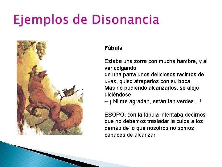 Fábula Estaba una zorra con mucha hambre, y al ver colgando de una parra Fábula Estaba una zorra con mucha hambre, y al ver colgando de una parra