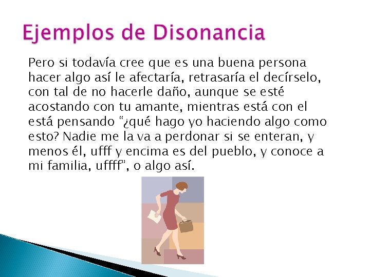 Pero si todavía cree que es una buena persona hacer algo así le afectaría, Pero si todavía cree que es una buena persona hacer algo así le afectaría,