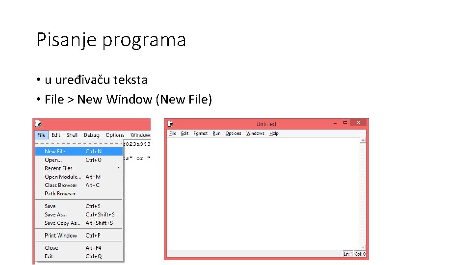 Pisanje programa • u uređivaču teksta • File > New Window (New File) 