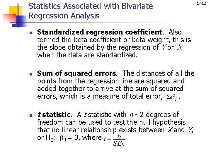 Statistics Associated with Bivariate Regression Analysis n n n Standardized regression coefficient. Also termed