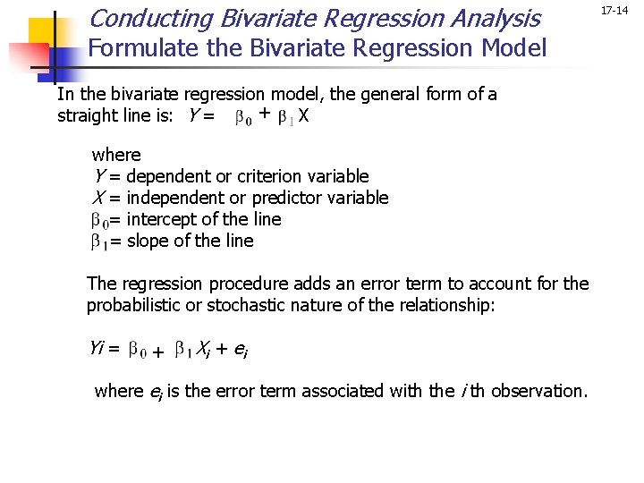 Conducting Bivariate Regression Analysis Formulate the Bivariate Regression Model In the bivariate regression model,