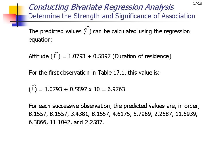 Conducting Bivariate Regression Analysis 17 -18 Determine the Strength and Significance of Association The
