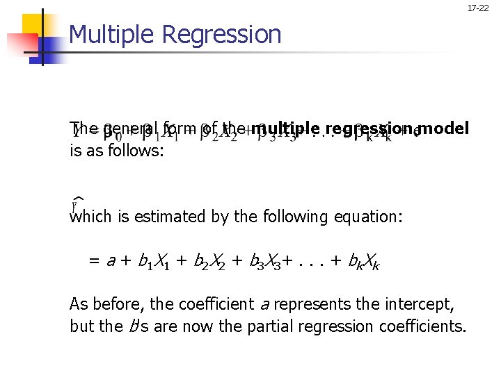 17 -22 Multiple Regression The general form of the multiple regressionemodel is as follows:
