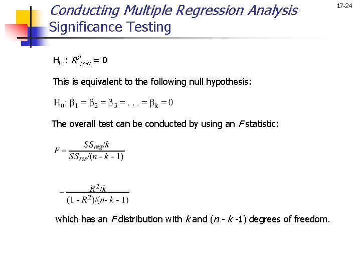 Conducting Multiple Regression Analysis Significance Testing H 0 : R 2 pop = 0